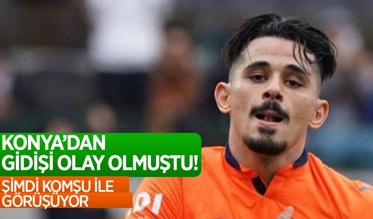 Konya’dan gidişi olay olmuştu! Şimdi komşu ile görüşüyor