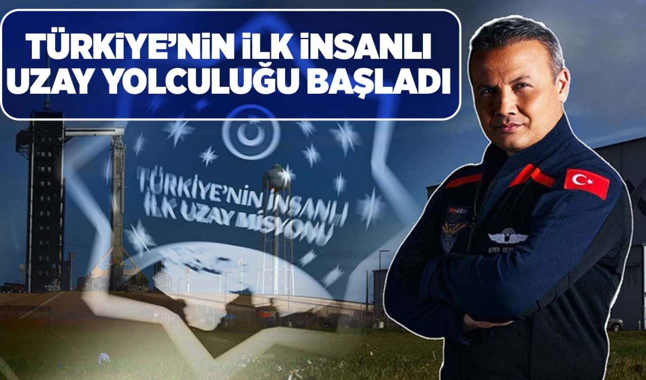 Türkiye’nin ilk insanlı uzay yolculuğu başladı