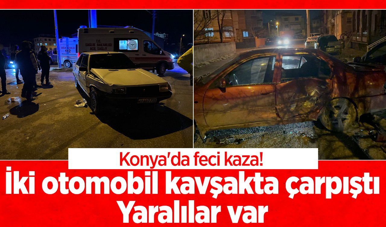  Konya’da feci kaza! İki otomobil kavşakta çarpıştı: Yaralılar var