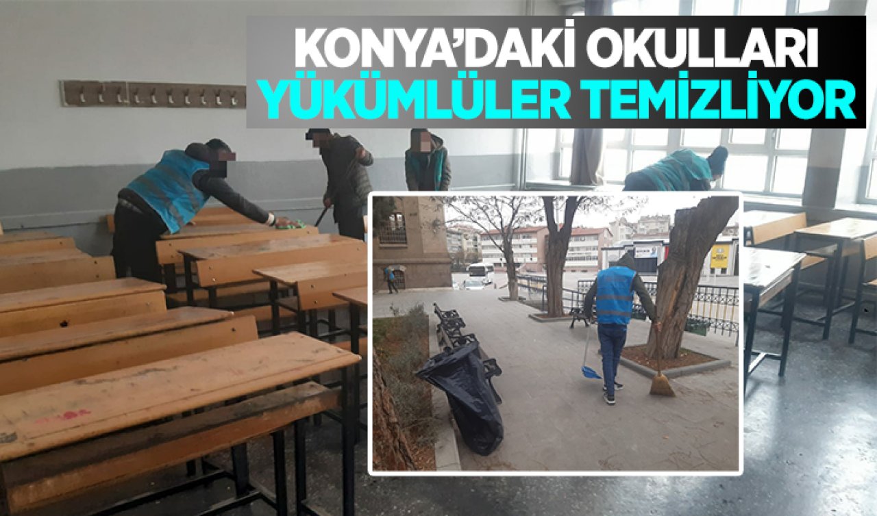Konya’daki okulları yükümlüler temizliyor
