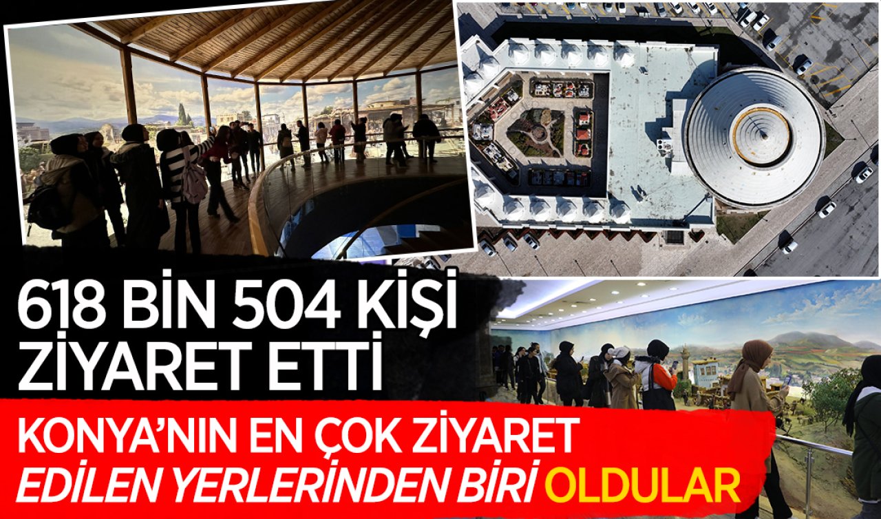  2023 yılında 618 bin 504 kişi ziyaret etti! Konya’nın en çok ziyaret edilen yerlerinden biri oldular