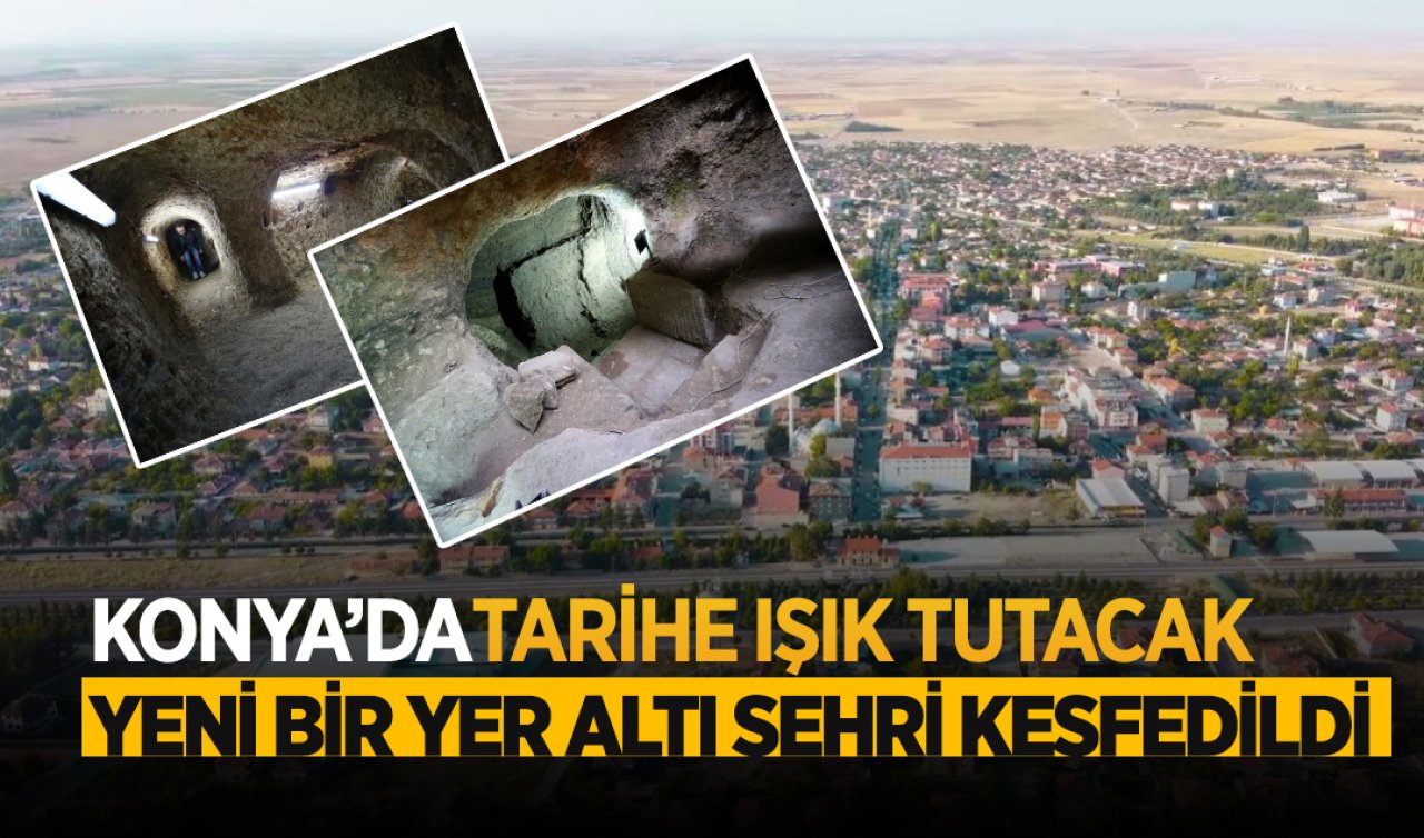 Konya’nın şirin ilçesinde yeni bir yer altı şehri keşfedildi