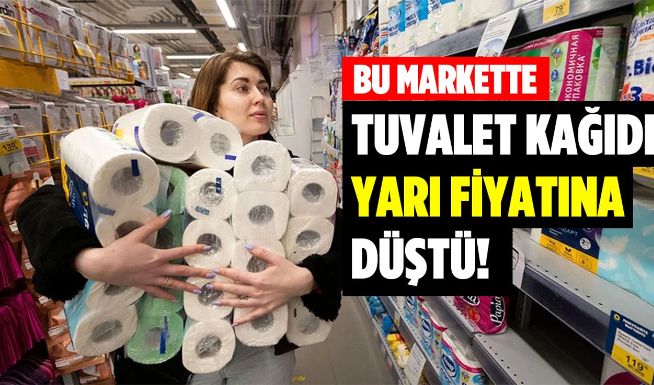 Tuvalet kağıdı yarı fiyatına! 8 gün sonra bitiyor...