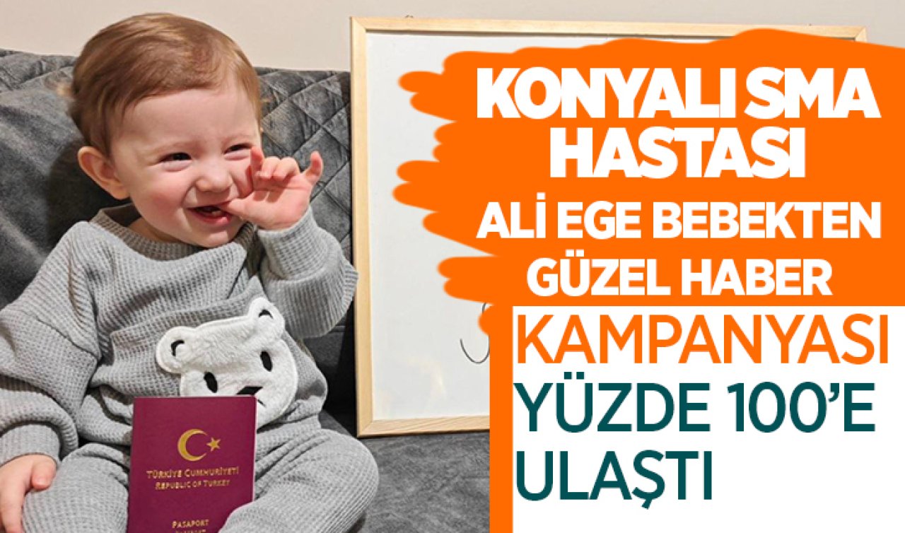 Konyalı SMA hastası Ali Ege bebekten güzel haber! Kampanyası yüzde 100’e ulaştı