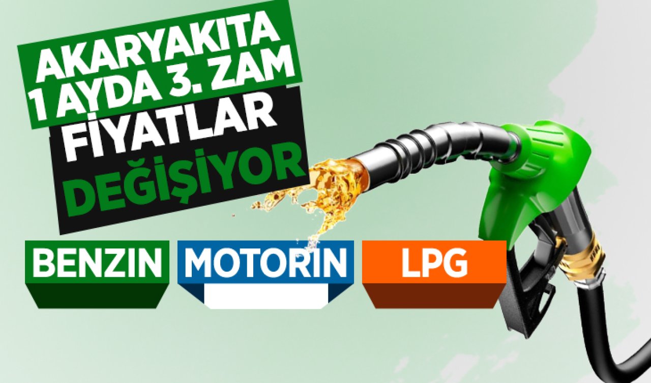  Akaryakıta bir ayda 3.zam! Fiyatlar yeniden değişiyor