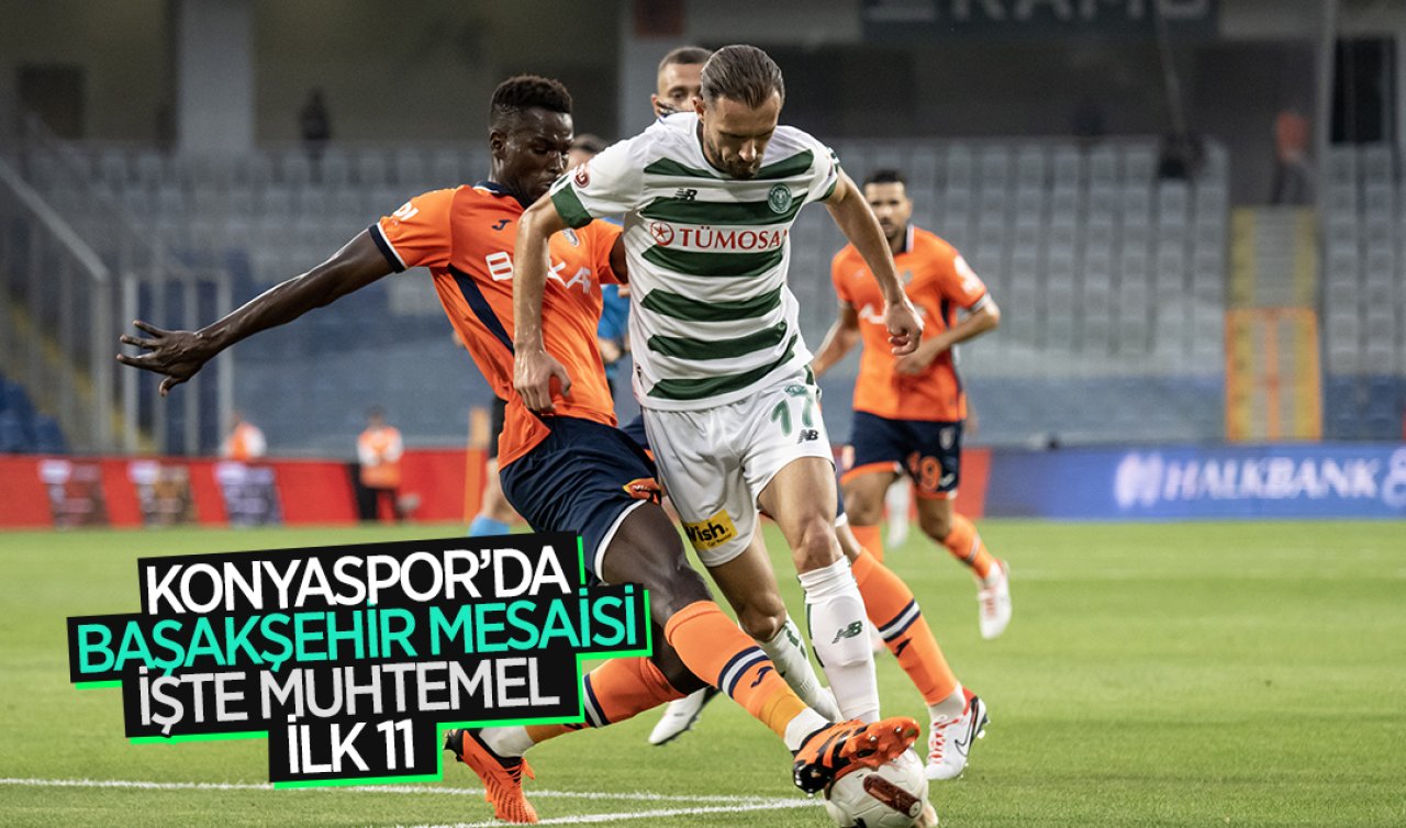 Konyaspor’da Başakşehir mesaisi 