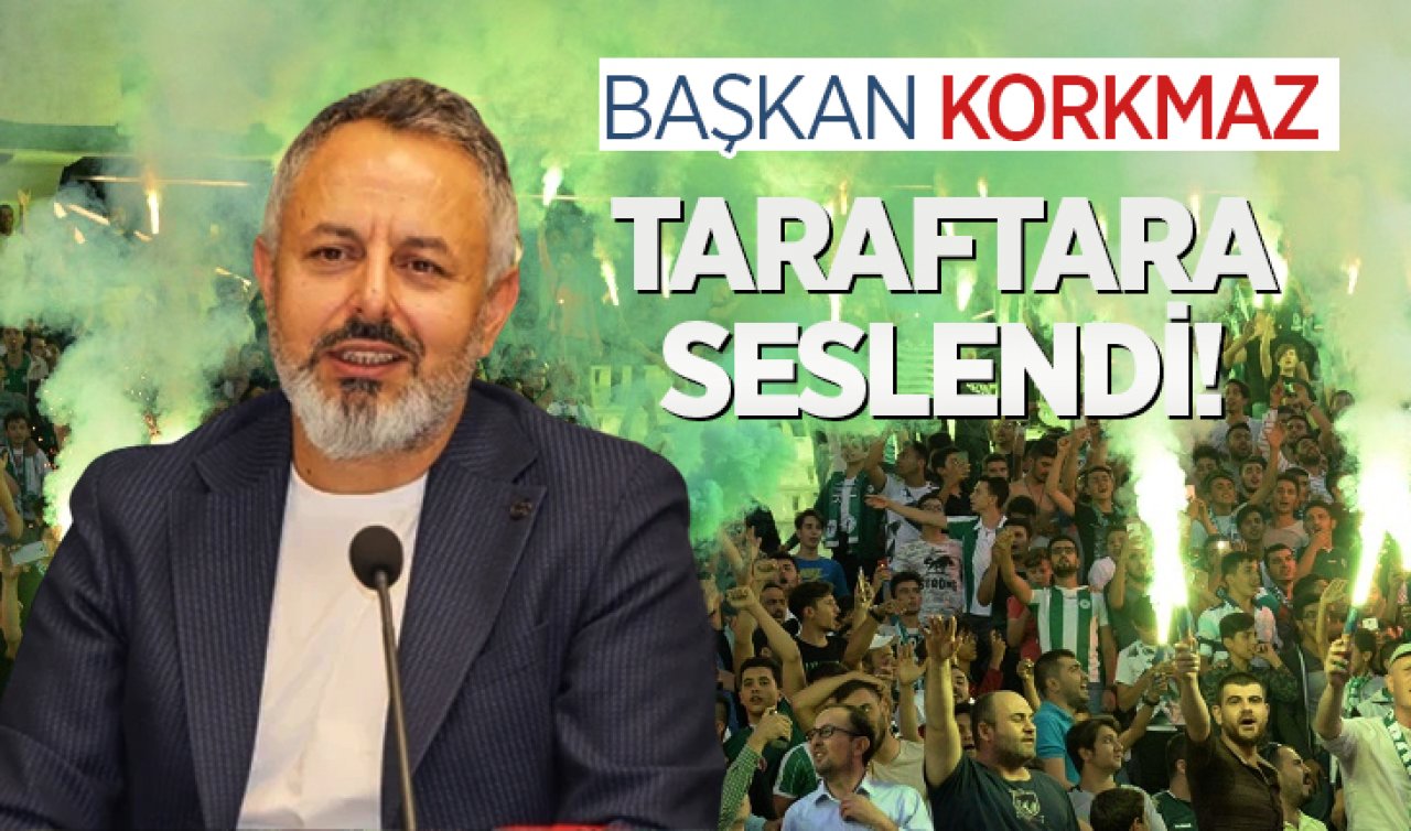  Başkan Korkmaz taraftara seslendi!