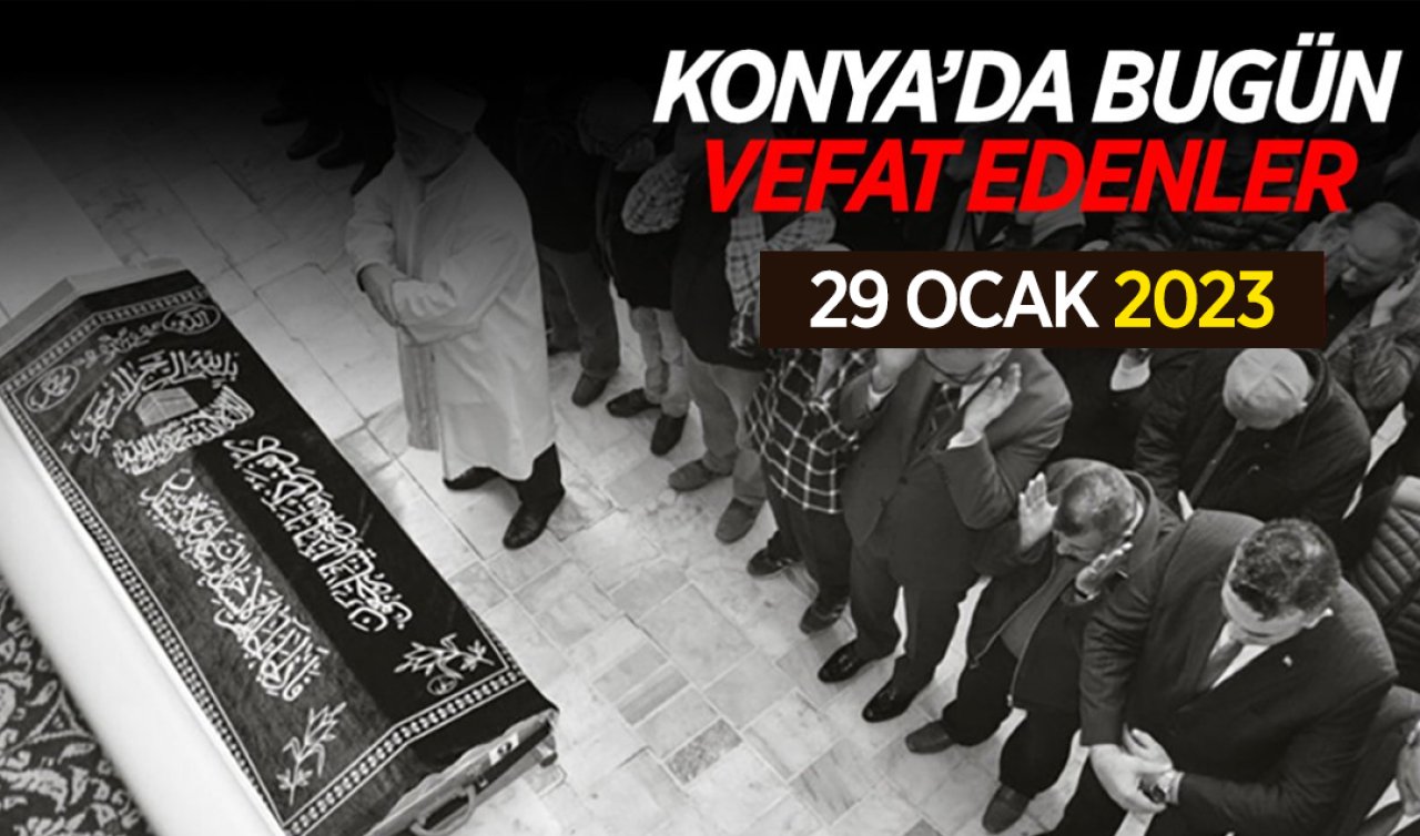 Konya’da bugün vefat edenler 