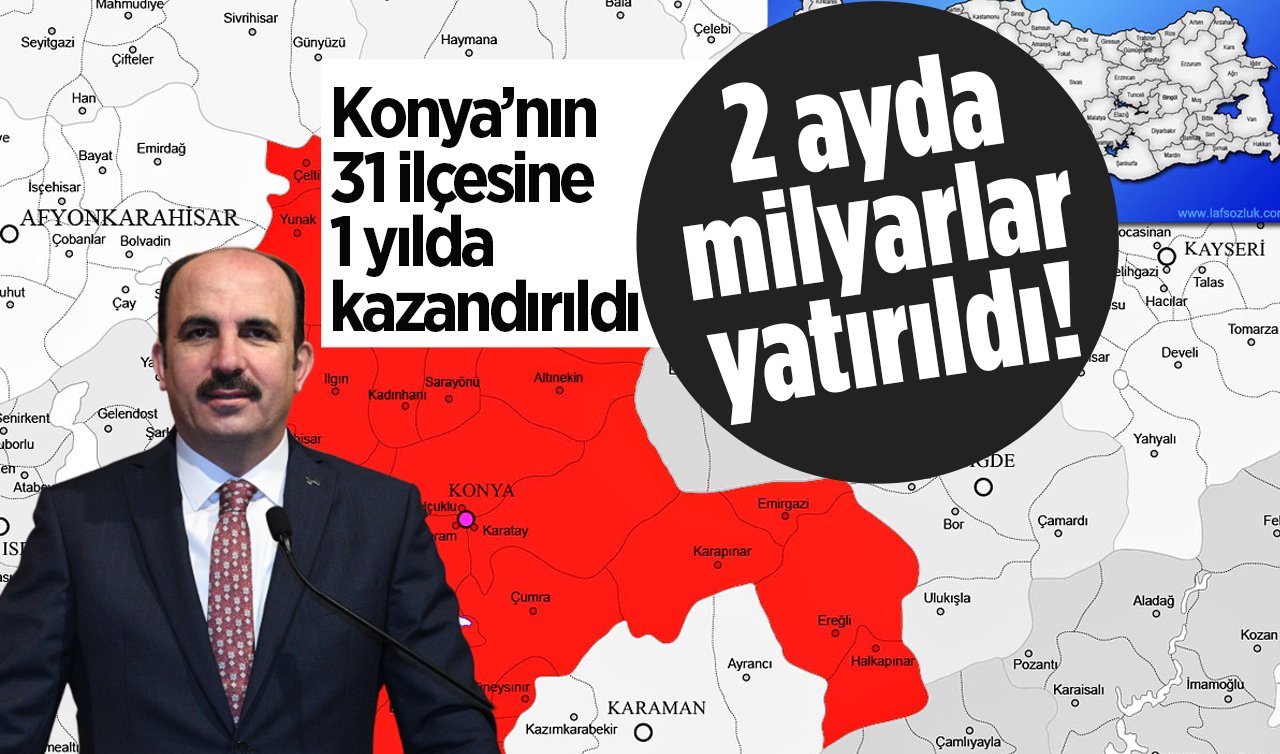  Başkan Altay tek tek anlattı: 2 ayda milyarlar yatırıldı! Konya’nın 31 ilçesine 1 yılda kazandırıldı