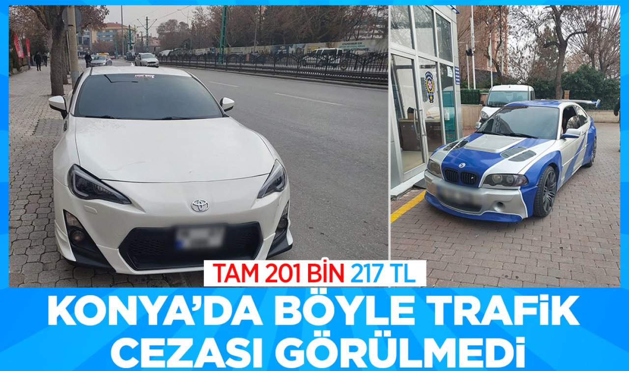 Konya’da böyle trafik cezası görülmedi! Tam 201 bin 217 TL