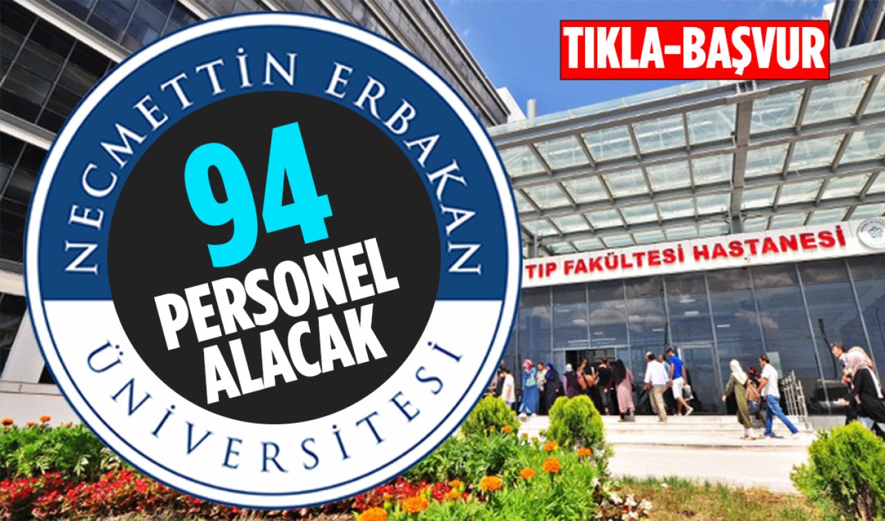 Konya Necmettin Erbakan Üniversitesi 94 personel alacak! Başvurular başladı