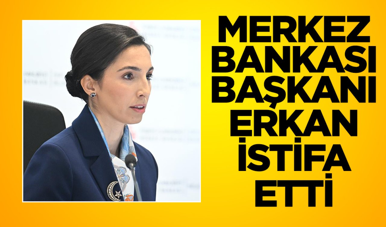 Merkez Bankası Başkanı Hafize Gaye Erkan istifa ettiğini duyurdu