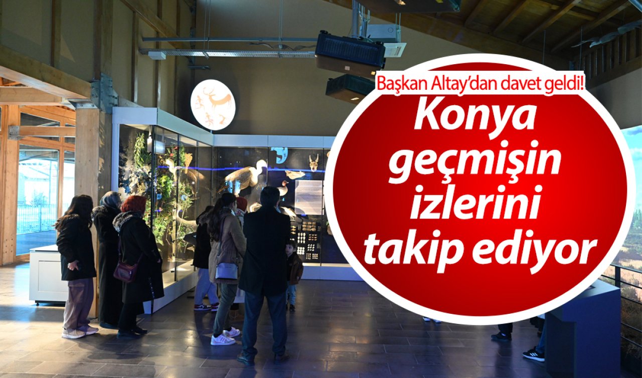Başkan Altay’dan davet geldi! Konya geçmişin izlerini takip ediyor: Tarihi yolculuk başlıyor.. 