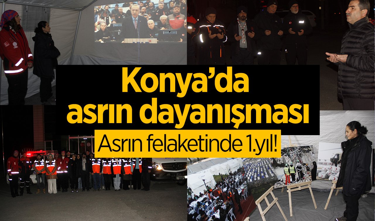  Asrın felaketinde 1.yıl! Konya’da asrın dayanışması: Konya İl AFAD Müdürlüğü’nde anma programı 