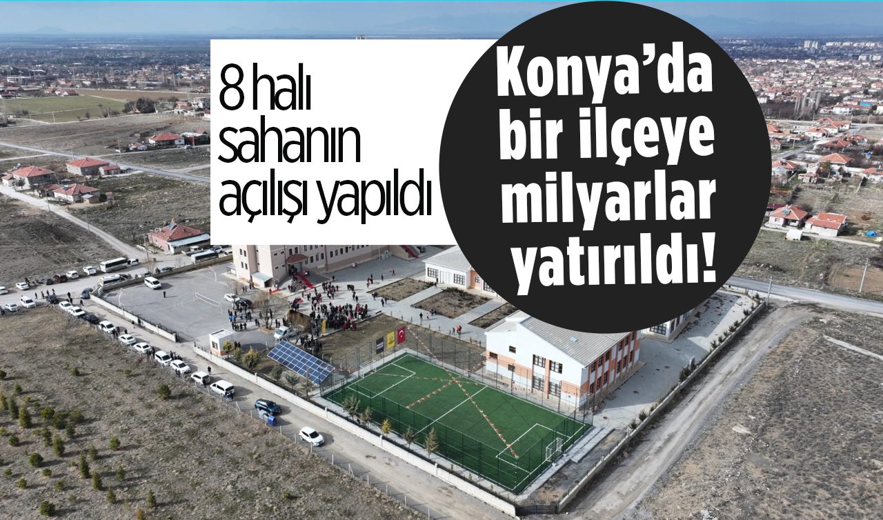 Konya’da bir ilçeye milyarlar yatırıldı! 8 halı sahanın açılışı yapıldı: Devamı gelecek..