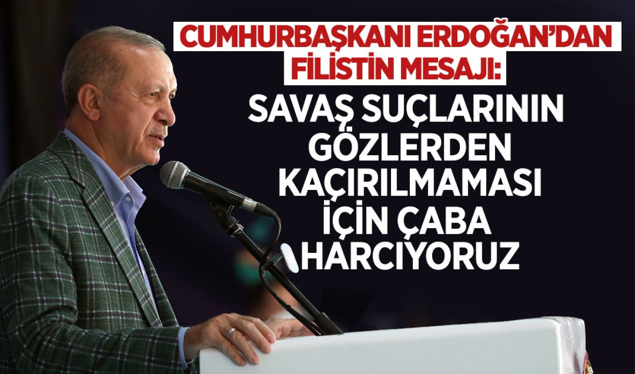 Cumhurbaşkanı Erdoğan: Savaş suçlarının gözlerden kaçırılmaması için çaba harcıyoruz