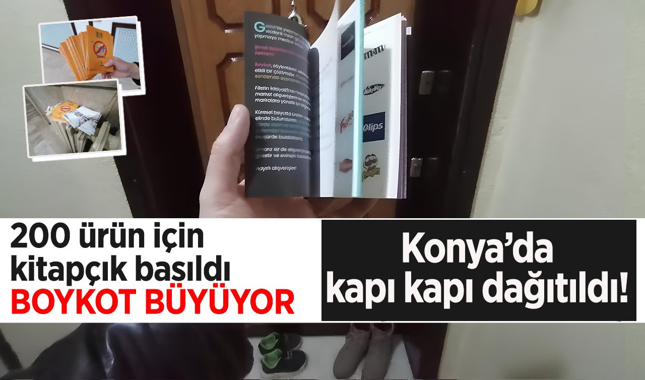  Konya’da kapı kapı dağıtıldı! 200 ürün için kitapçık basıldı BOYKOT BÜYÜYOR