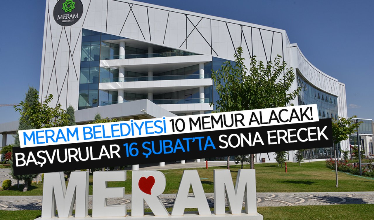 Meram Belediyesi 10 memur alacak! Başvurular 16 Şubat’ta son