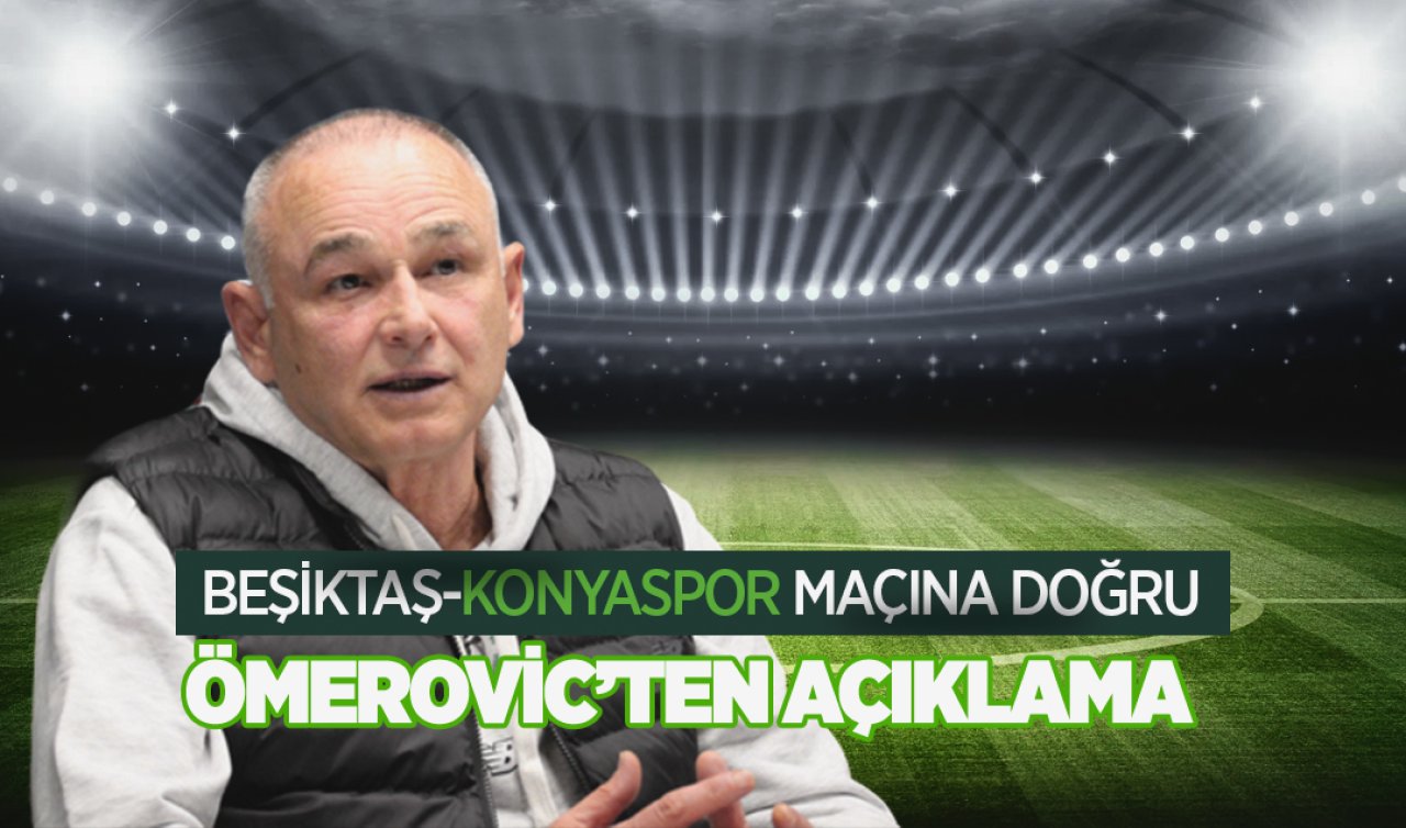 Beşiktaş-Konyaspor maçına doğru! Ömerovic basın toplantısı