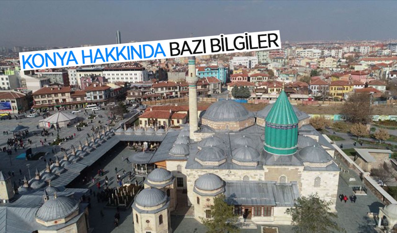 İç Anadolu’nun incisi! Konya hakkında bilgiler 