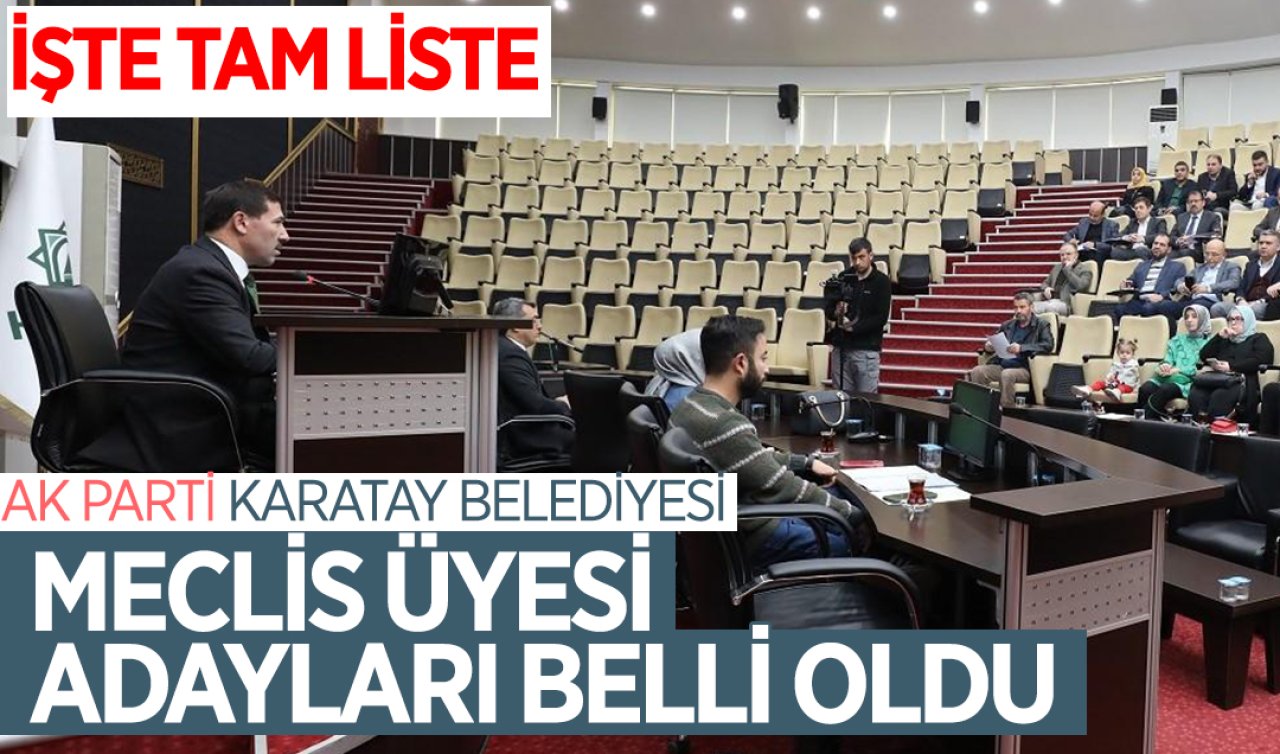 AK Parti Karatay Belediyesi meclis üyesi adayları belli oldu! İşte tam liste