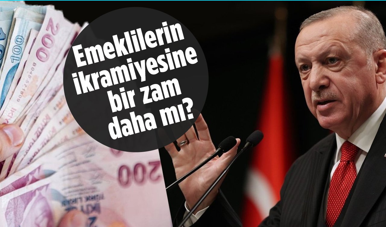 EMEKLİ İKRAMİYESİ SON DAKİKA | Emeklilerin ikramiyesine bir zam daha mı? 