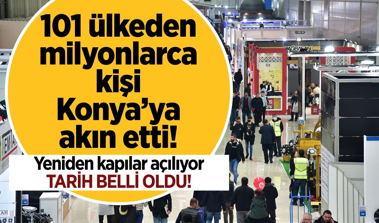 101 ülkeden milyonlarca kişi Konya’ya akın etti! 20.kez yeniden kapılar açılıyor: TARİH BELLİ OLDU!