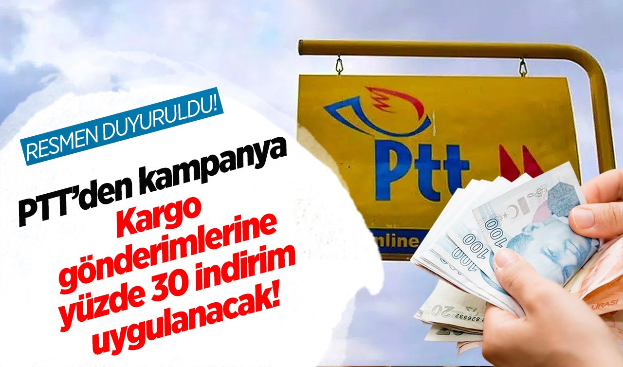 RESMEN DUYURULDU! PTT’den kampanya:  Kargo gönderimlerine yüzde 30 indirim uygulanacak! 
