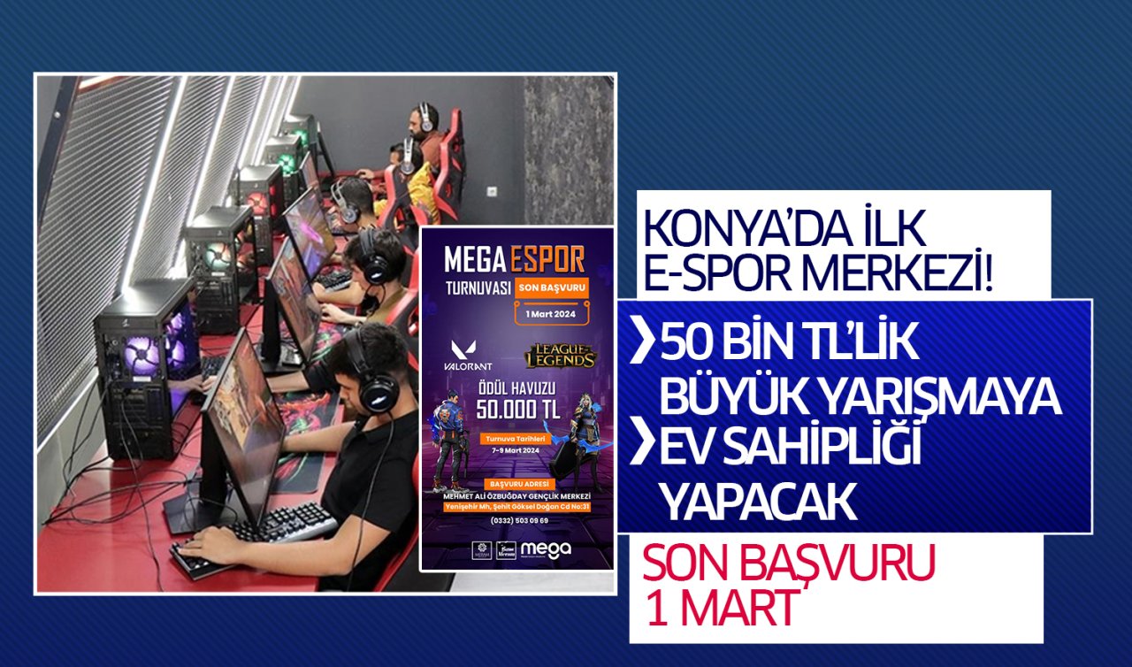 Konya’da İlk e-spor merkezi! 50 bin TL’lik turnuvaya ev sahipliği yapacak: Son başvuru 1 Mart