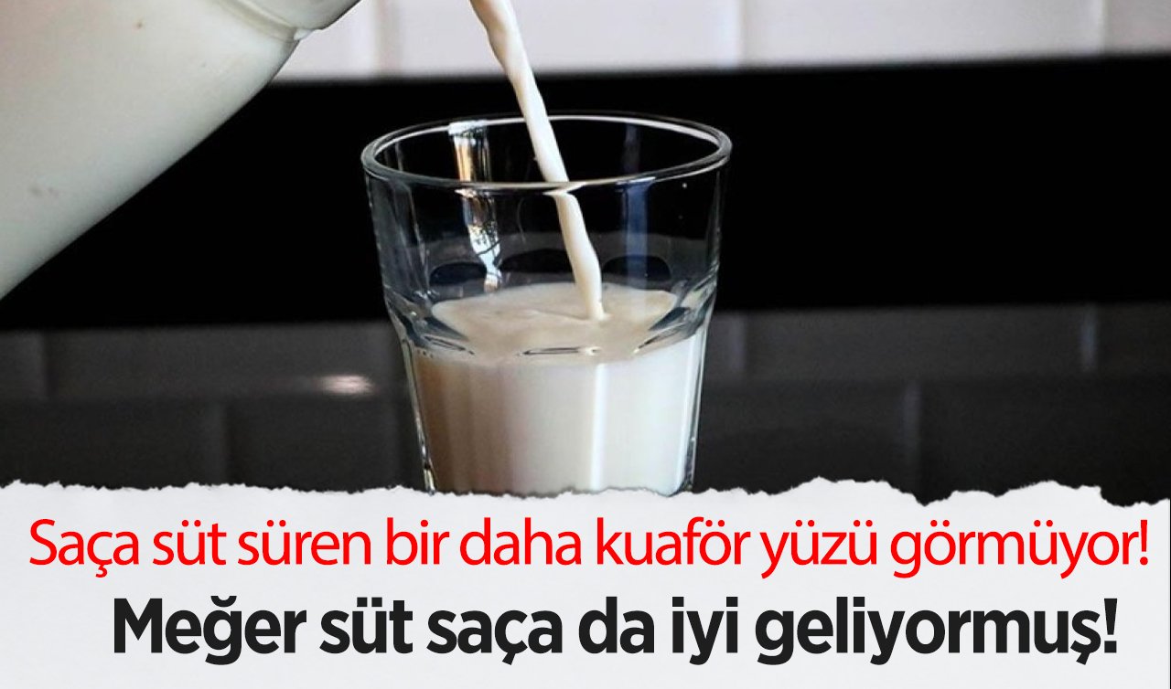 Saça süt süren bir daha kuaför yüzü görmüyor! Meğer süt saça da iyi geliyormuş!