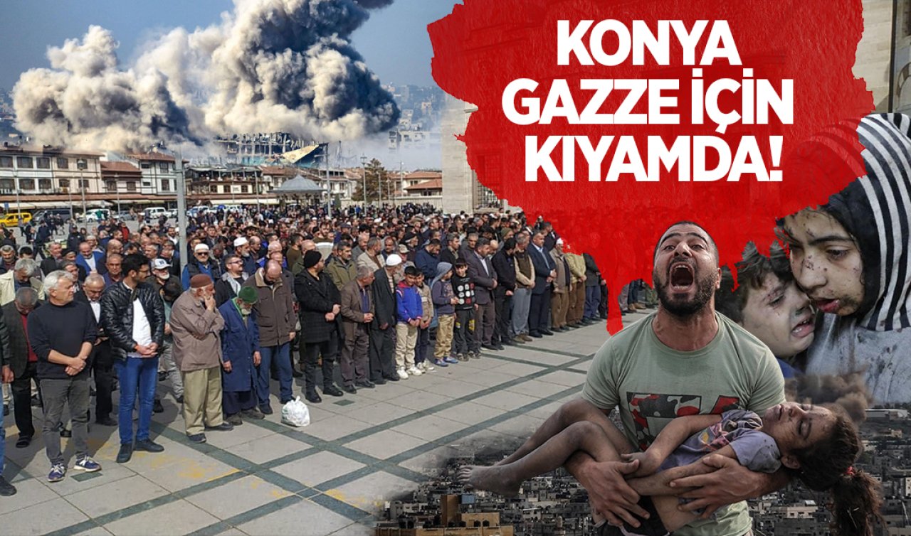  Konya Gazze için kıyamda 