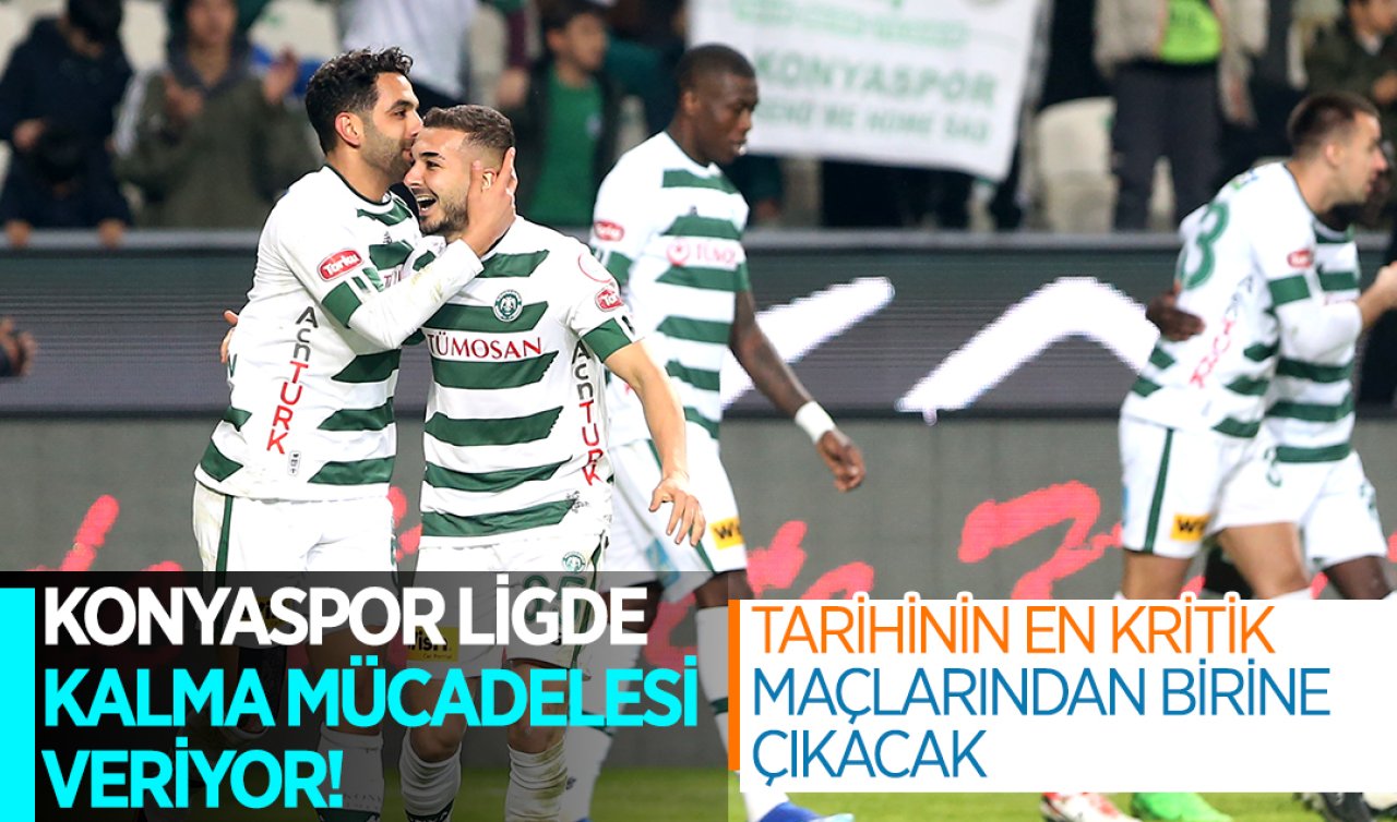 Konyaspor ligde kalma mücadelesi veriyor! Tarihinin en kritik maçlarından birisine çıkacak