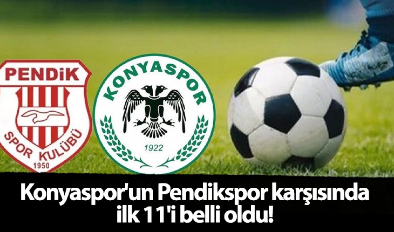 Konyaspor’un Pendikspor karşısında ilk 11’i belli oldu! 