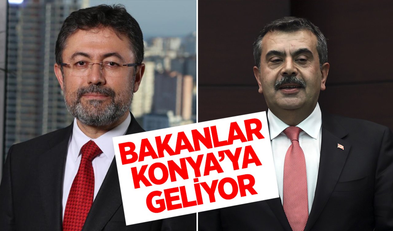 Bakan Yumaklı ve Bakan Tekin Konya’ya geliyor