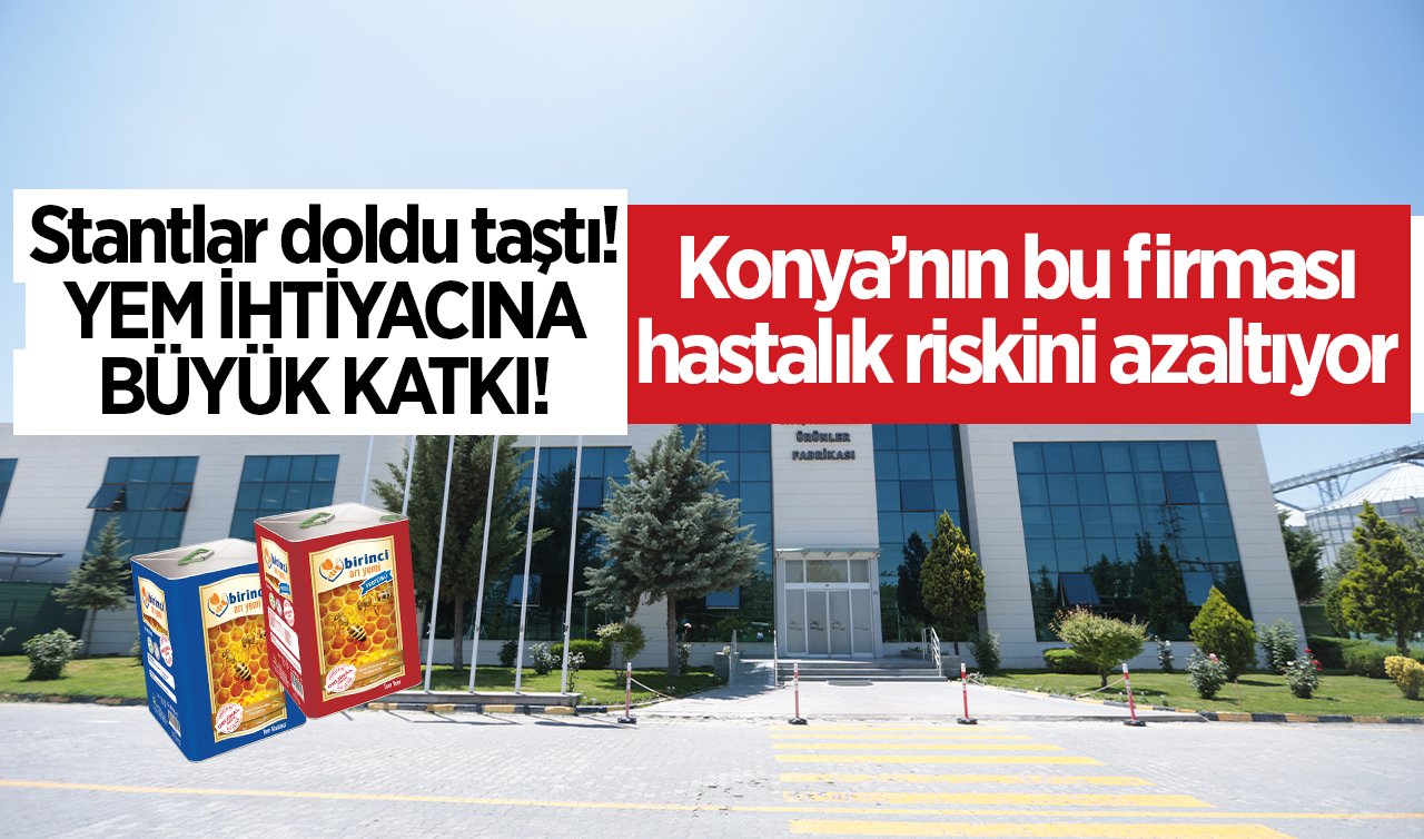 Stantlar doldu taştı! Konya’nın bu firması hastalık riskini azaltıyor: YEM İHTİYACINA BÜYÜK KATKI! 