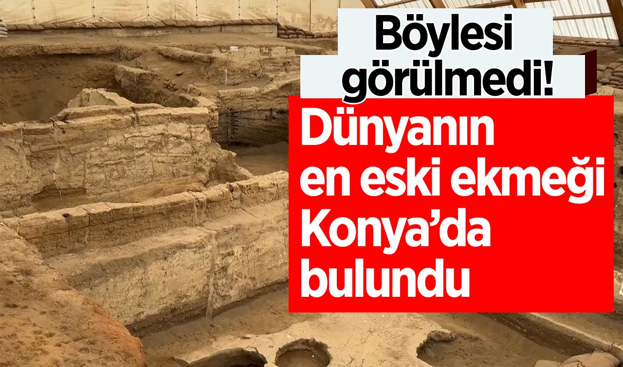 Böylesi görülmedi! Dünyanın en eski ekmeği Konya’da bulundu: TAM 8 bin 600 yıllık! 