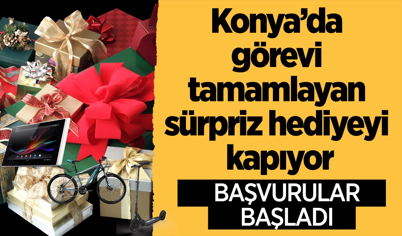 RESMEN DUYURULDU! Konya’da görevi tamamlayan sürpriz hediyeyi kapıyor: Başvurular başladı! 