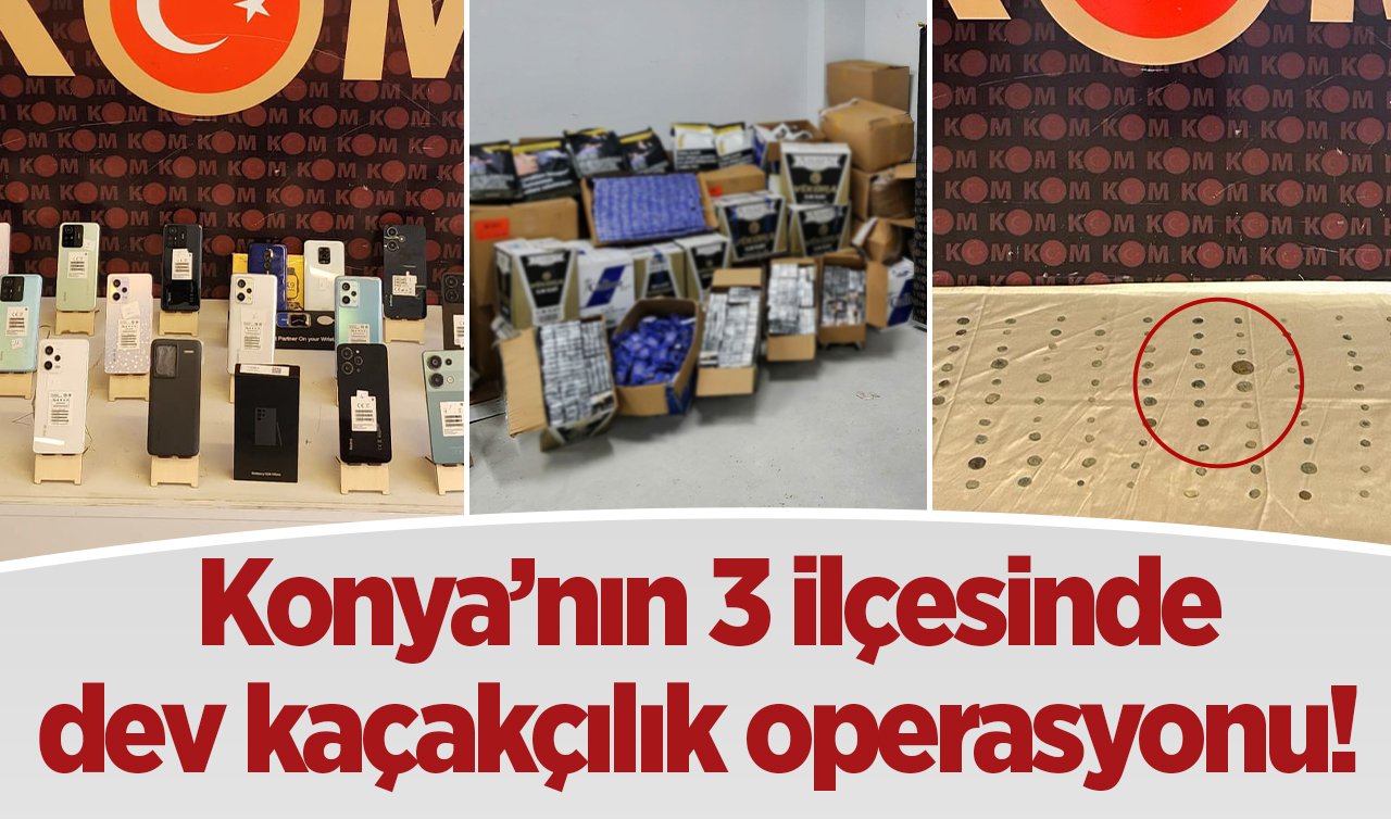  Konya’nın 3 ilçesinde dev kaçakçılık operasyonu! Milyonlarca ürün ele geçirildi