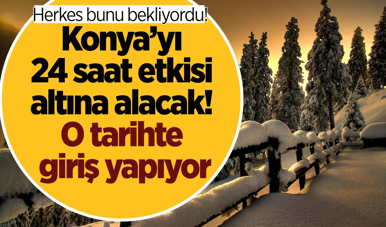 SON DAKİKA HAVA DURUMU | Konya’yı 24 saat etkisi altına alacak! O tarihte giriş yapıyor: Herkes bunu bekliyordu!