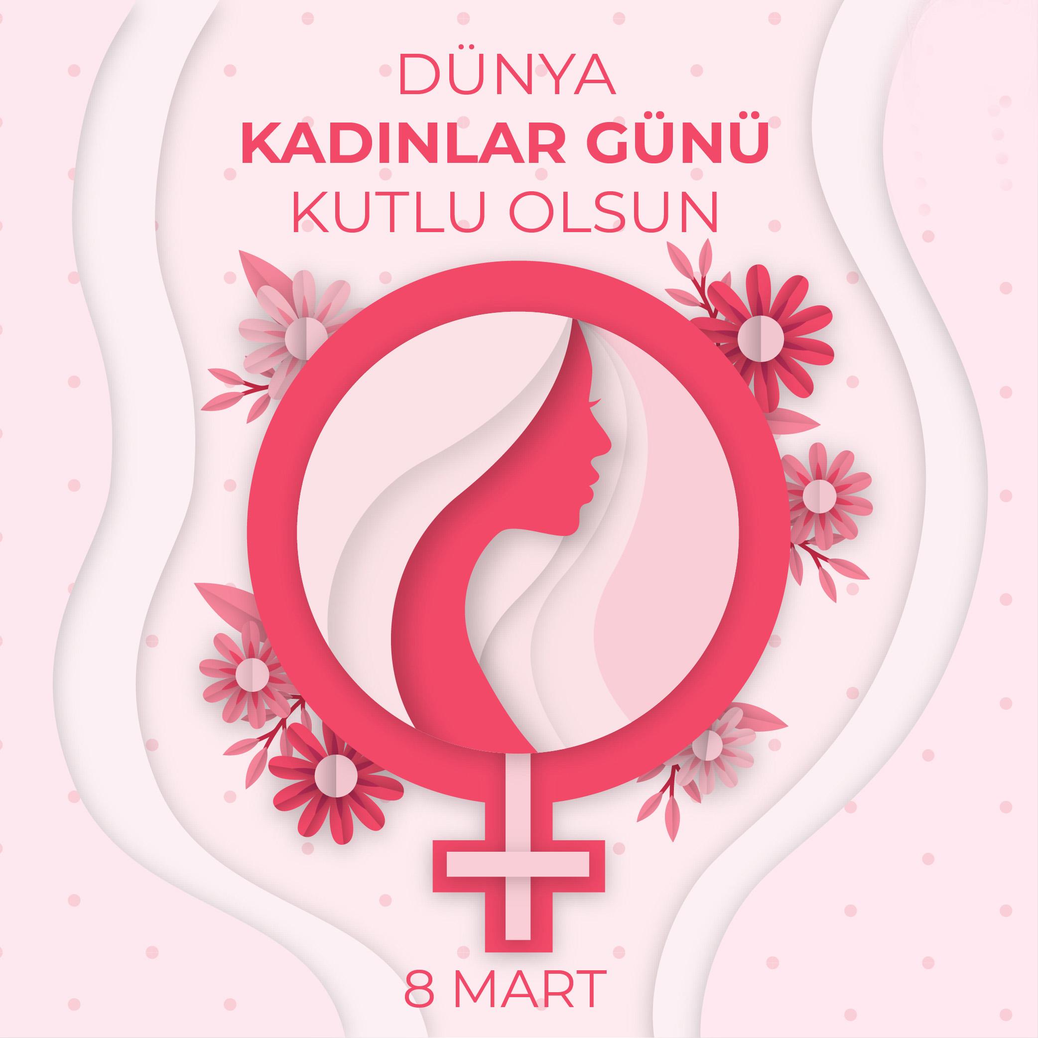 8 mart dünya kadınlar günü