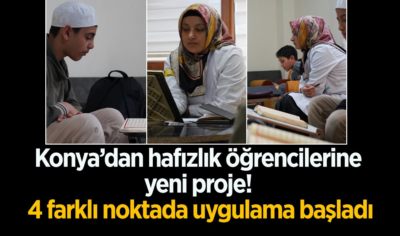Konya’dan hafızlık öğrencilerine yeni proje! 4 farklı noktada uygulama başladı: Eksikler tamamlanıyor!