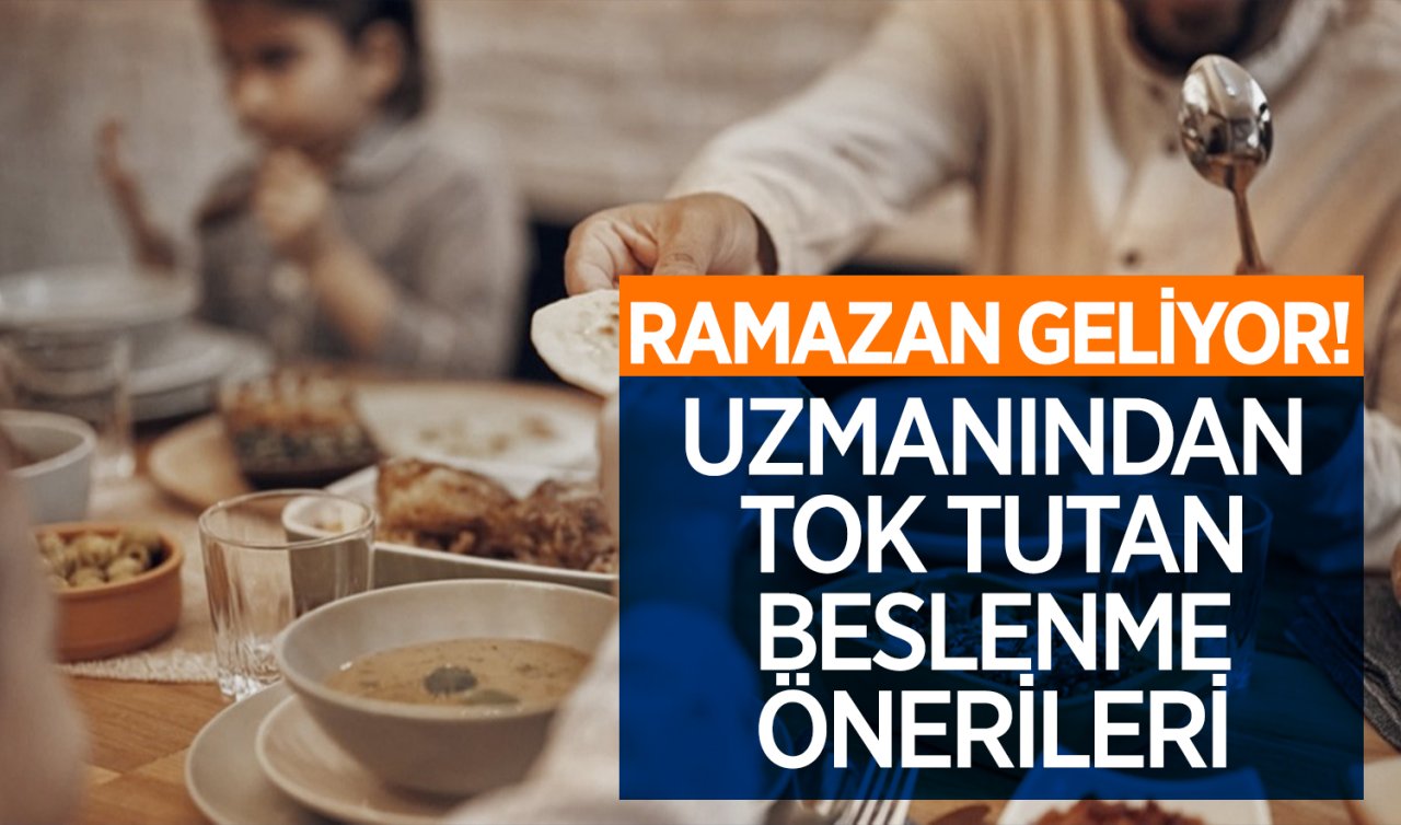 Ramazan’a sayılı gün kaldı! Uzmanlar tok tutan beslenme önerilerini açıkladı