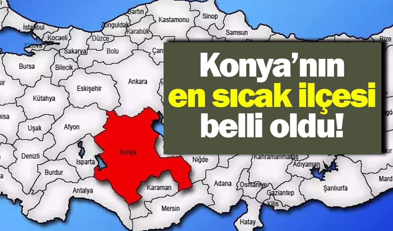 Konya’nın en sıcak ilçesi belli oldu! Şubat ayında en yüksek dereceyi gördüler