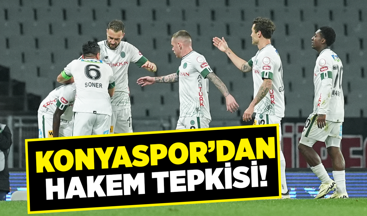 Konyaspor’dan hakem tepkisi!