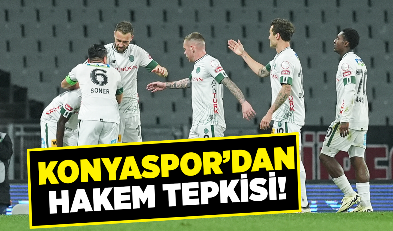  Konyaspor’dan hakem tepkisi!