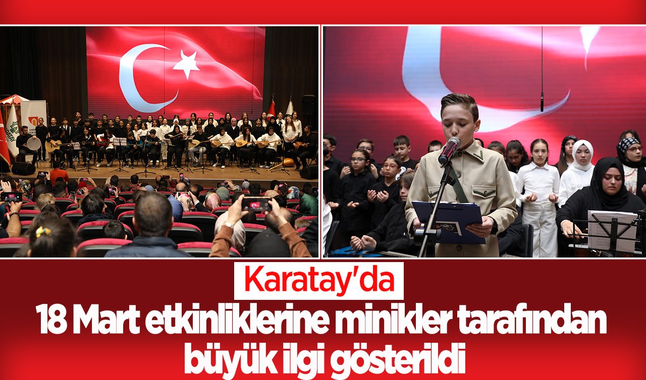 Karatay’da 18 Mart etkinliklerine minikler tarafından büyük ilgi gösterildi