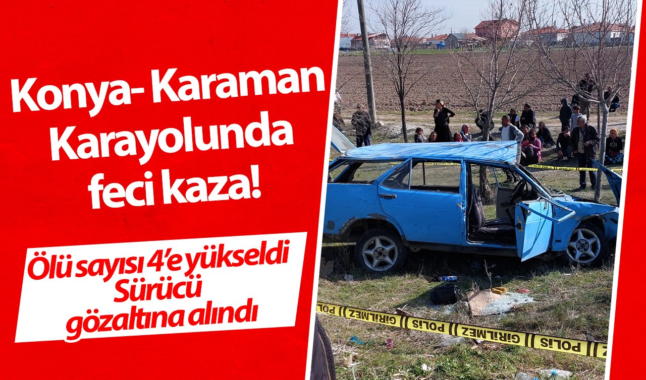 Konya-Karaman yolunda feci kaza! Ölü sayısı 4’e yükseldi