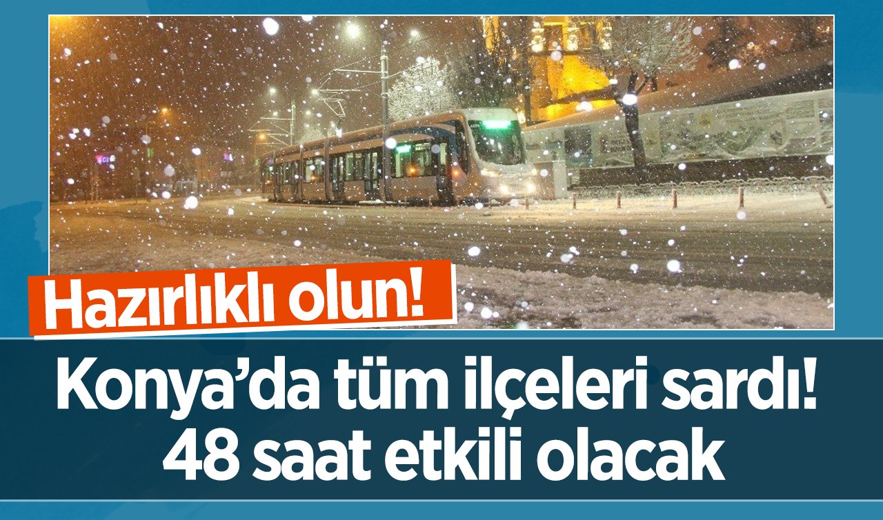  SON DAKİKA HAVA DURUMU | Hazırlıklı olun! Konya’da tüm ilçeleri sardı! 48 saat etkili olacak | Konya’da bugün, yarın ve 5 günlük hava 