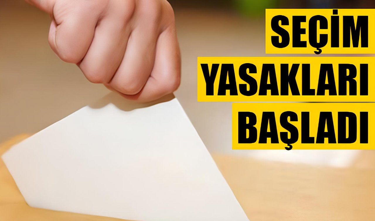 Yerel seçim öncesi propaganda serbestliği ve seçim yasakları başladı