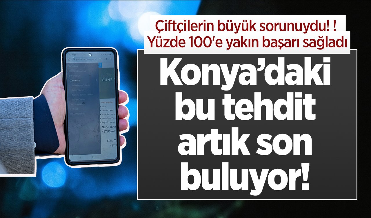 Çiftçilerin büyük sorunuydu! Konya’daki bu tehdit artık son buluyor! Yüzde 100’e yakın başarı sağladı